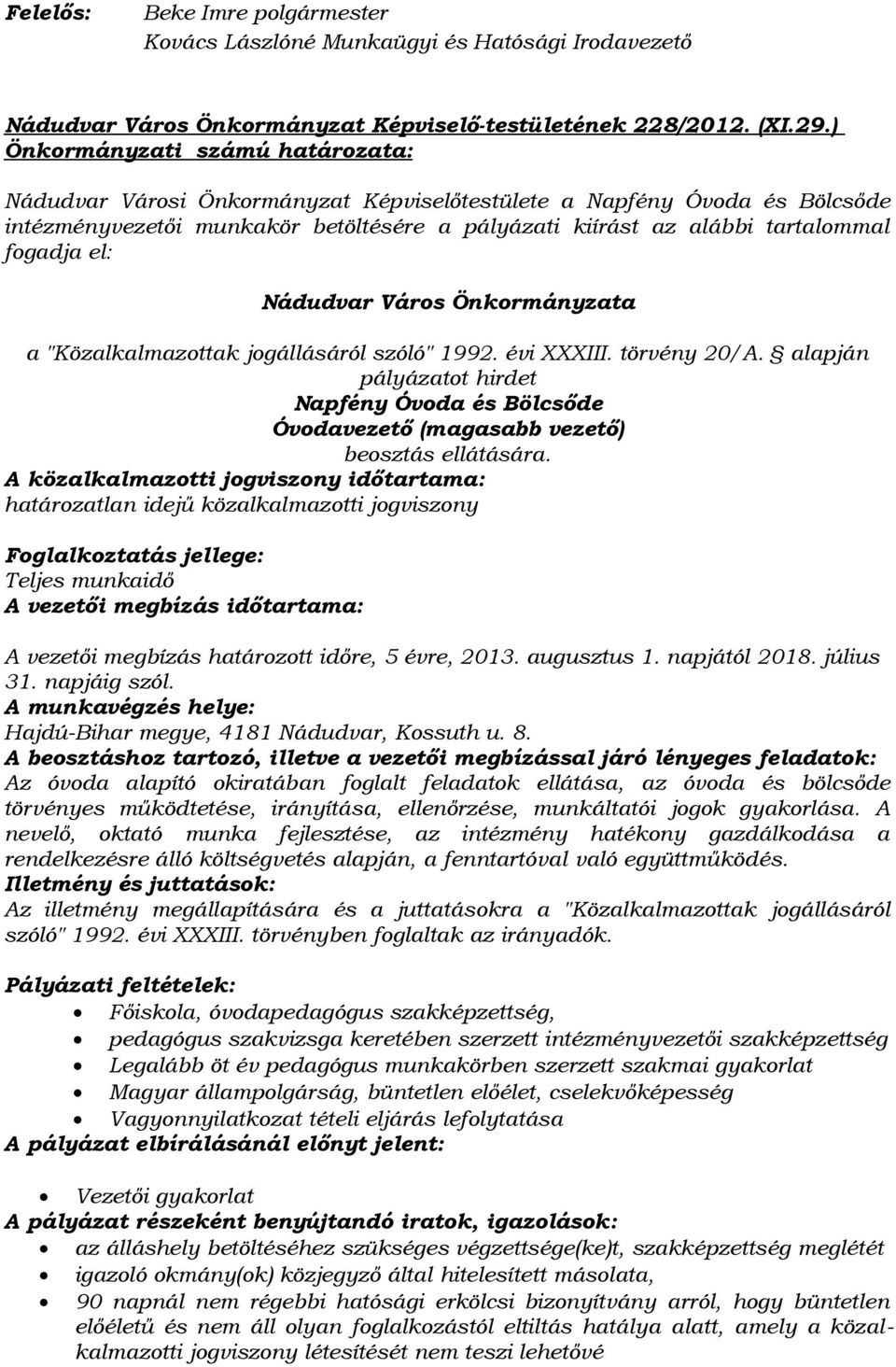 el: Nádudvar Város Önkormányzata a "Közalkalmazottak jogállásáról szóló" 1992. évi XXXIII. törvény 20/A.