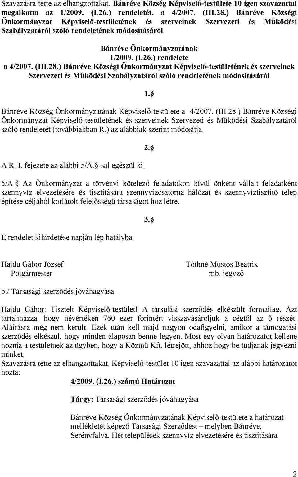 (III.28.) Bánréve Községi Önkormányzat Képviselő-testületének és szerveinek Szervezeti és Működési Szabályzatáról szóló rendeletének módosításáról 1.