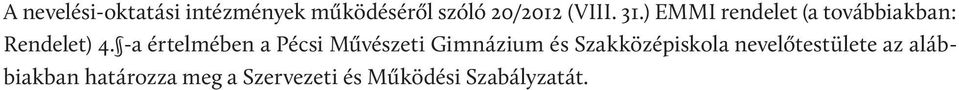 -a értelmében a Pécsi Művészeti Gimnázium és Szakközépiskola