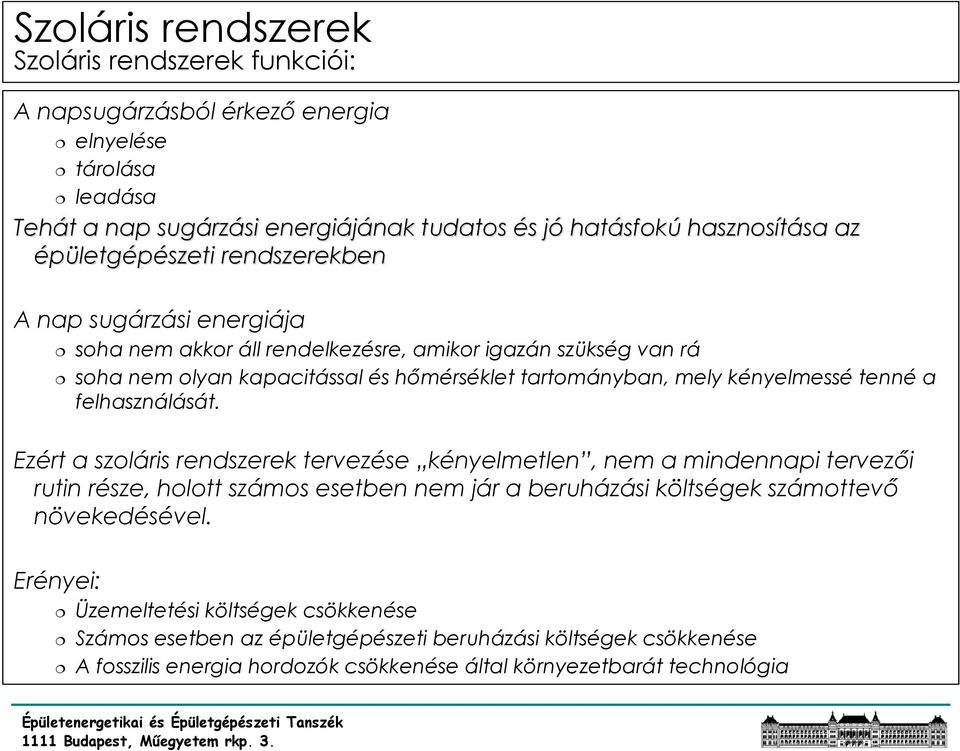 kényelmessé tenné a felhasználását.