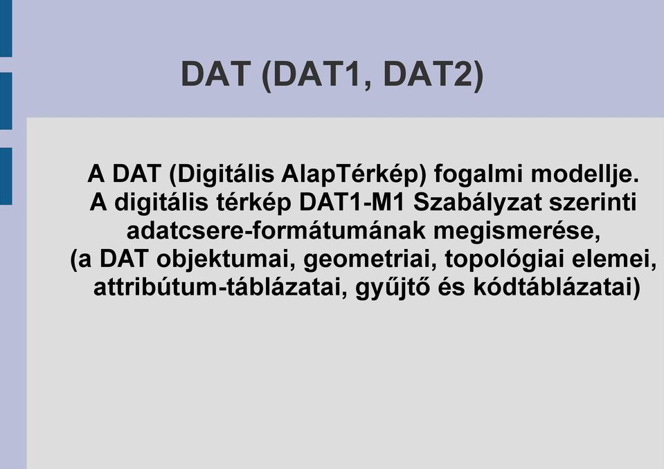 A digitális térkép DAT1-M1 Szabályzat szerinti