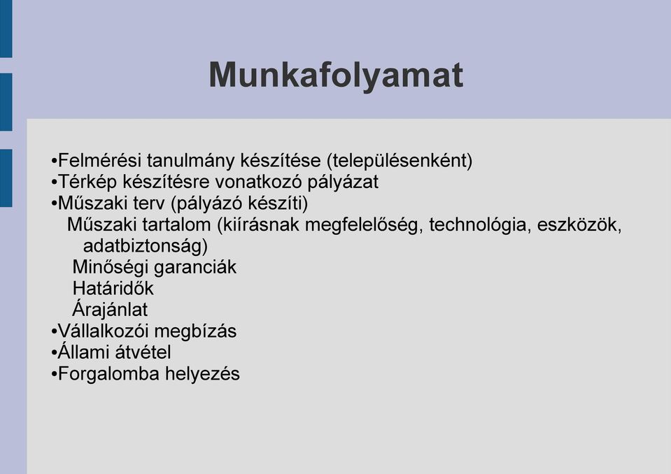 tartalom (kiírásnak megfelelőség, technológia, eszközök, adatbiztonság)