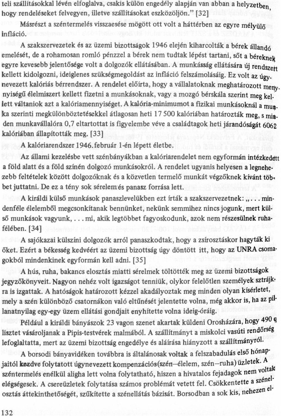 tudtk lépést trtni, sőt béreknek egyre kevesebb jelentősége volt dolgozók ellátásábn. A munkásság ellátásár új rendszeh kellett kidolgozni, ideiglenes szükségmegoldást z infláció felszámolásáig.