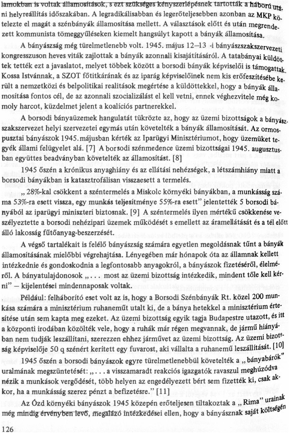 május 12-13 -i bányászszkszerveuü kongresszuson heves viták zjlottk bányák zonnli kisjátításáról.