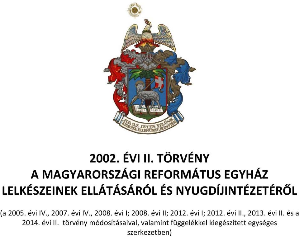 NYUGDÍJINTÉZETÉRŐL (a 2005. évi IV., 2007. évi IV., 2008. évi I; 2008.