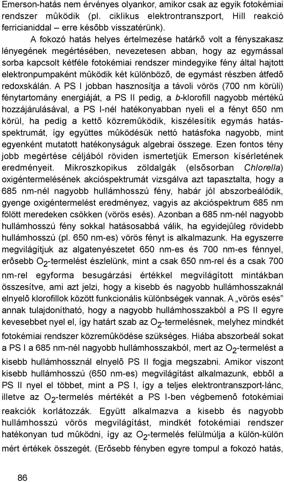 elektronpumpaként mûködik két különbözõ, de egymást részben átfedõ redoxskálán.