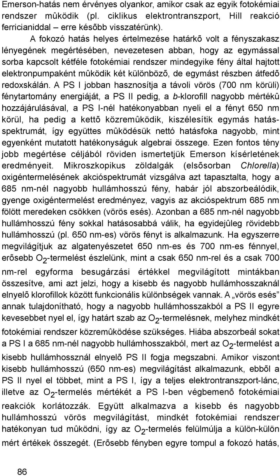 elektronpumpaként mûködik két különbözõ, de egymást részben átfedõ redoxskálán.