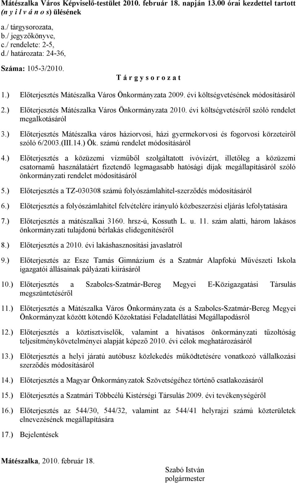 ) Előterjesztés Mátészalka Város Önkormányzata 2010. évi költségvetéséről szóló rendelet megalkotásáról 3.