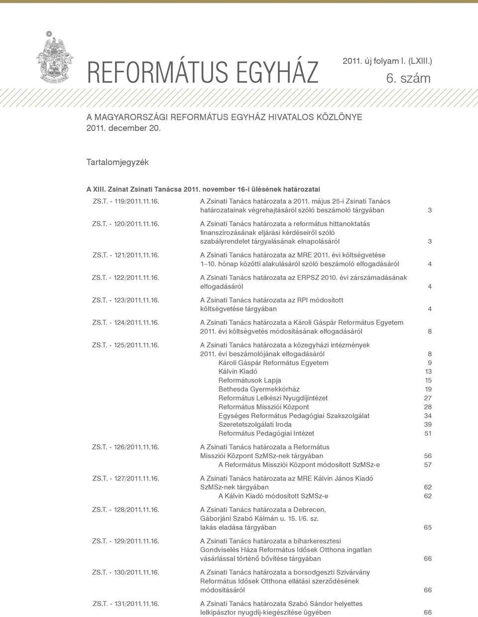 11.16. ZS.T. - 122/2011.11.16. ZS.T. - 123/2011.11.16. ZS.T. - 124/2011.11.16. ZS.T. - 125/2011.11.16. ZS.T. - 126/2011.11.16. ZS.T. - 127/2011.11.16. ZS.T. - 128/2011.11.16. ZS.T. - 129/2011.11.16. ZS.T. - 130/2011.