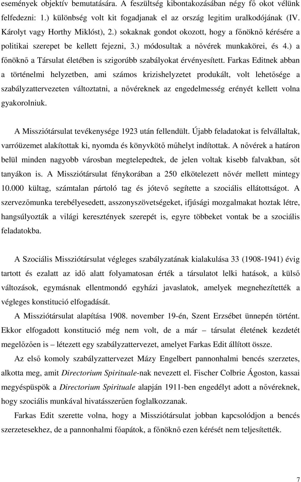 ) a fınöknı a Társulat életében is szigorúbb szabályokat érvényesített.