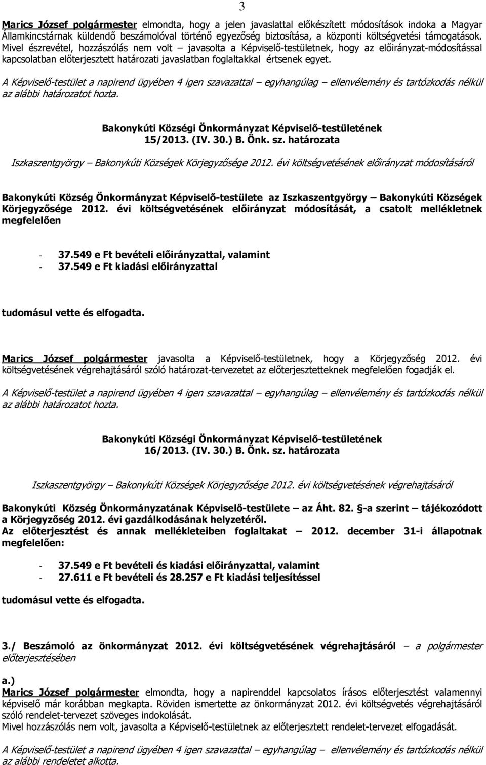 15/2013. (IV. 30.) B. Önk. sz. határozata Iszkaszentgyörgy Bakonykúti Községek Körjegyzősége 2012.