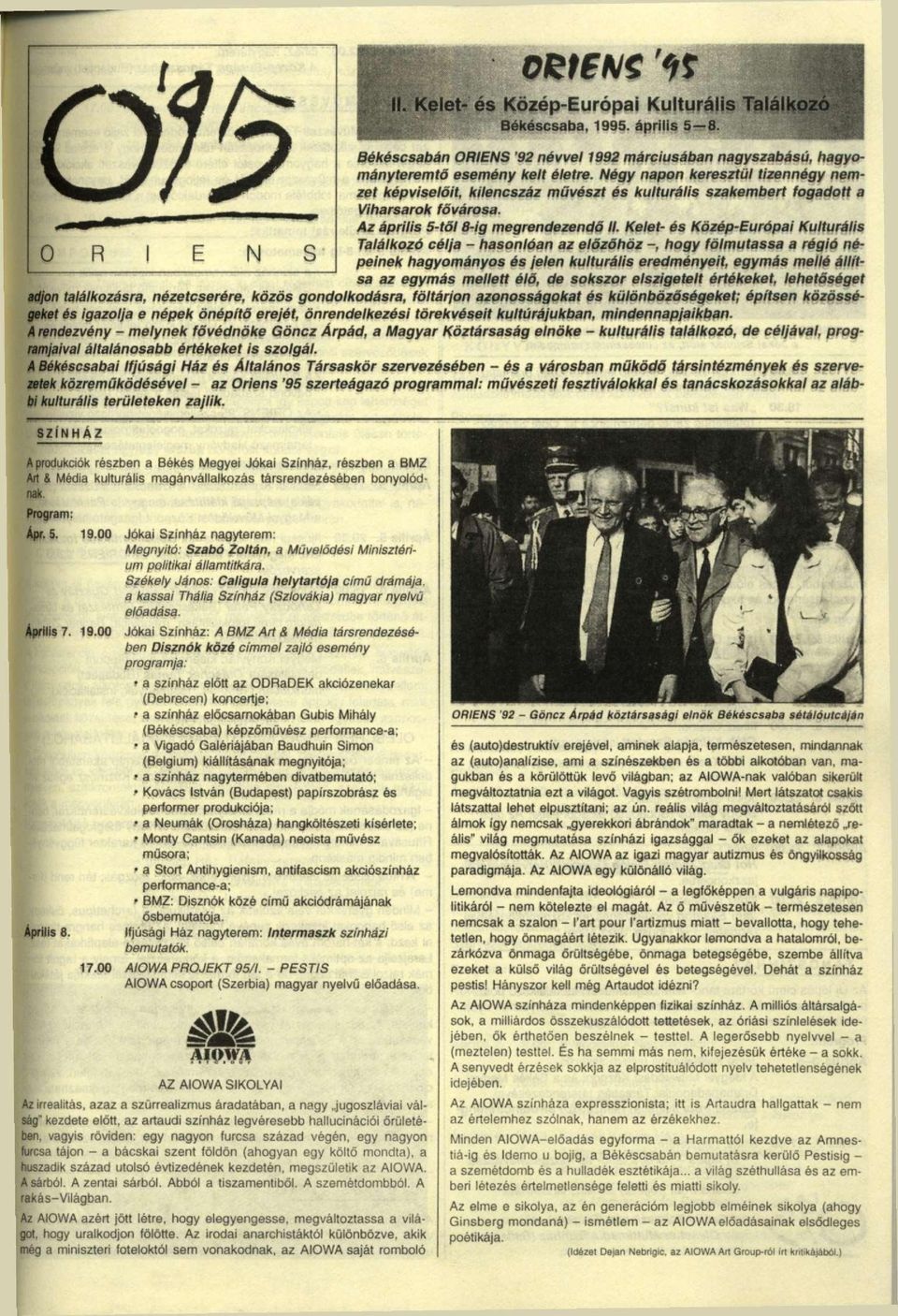 Kelet- és Közép-Európai Kulturális Találkozó célja - hasonlóan az előzőhöz -, hogy fölmutassa a régió népeinek hagyományos ós jelen kulturális eredményeit, egymás mellé állítsa az egymás mellett élő,