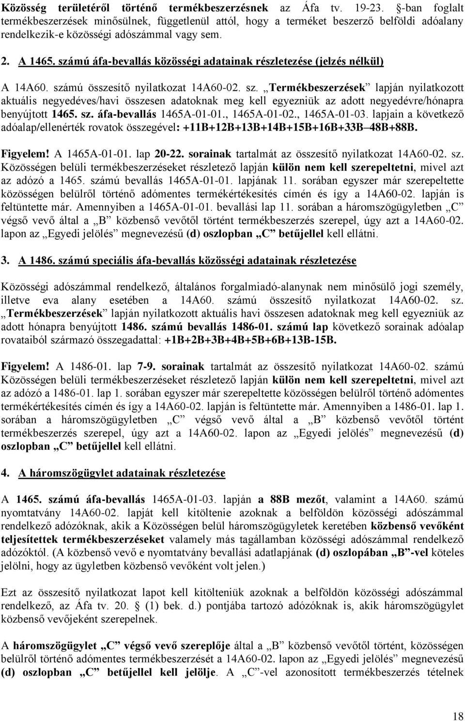 számú áfa-bevallás közösségi adatainak részletezése (jelzés nélkül) A 14A60. szá