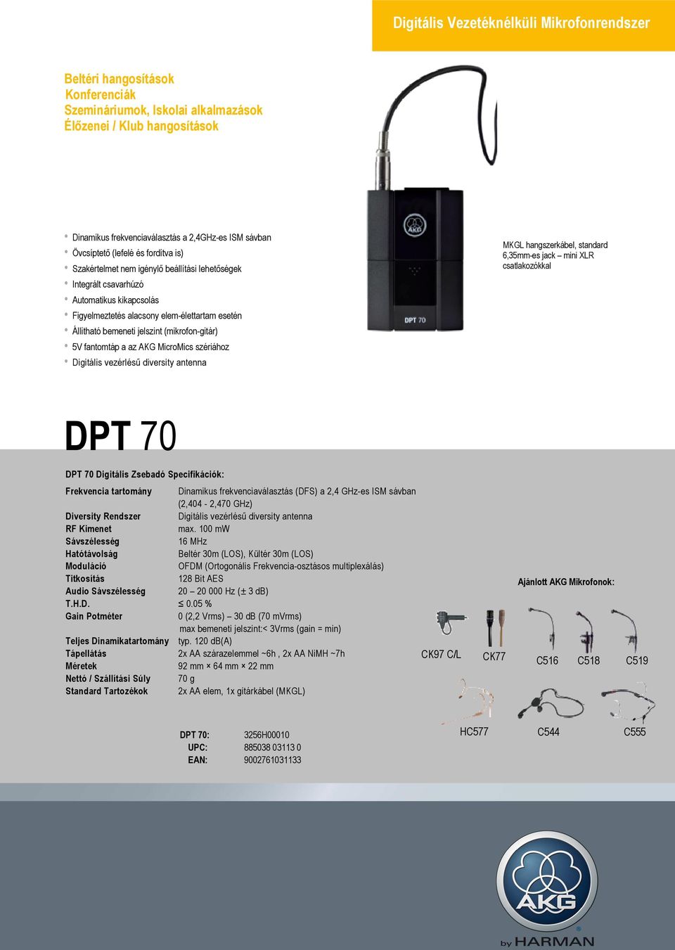 MicroMics szériához Digitális vezérlésű diversity antenna MKGL hangszerkábel, standard 6,35mm-es jack mini XLR csatlakozókkal DPT 70 DPT 70 Digitális Zsebadó Specifikációk: Frekvencia tartomány