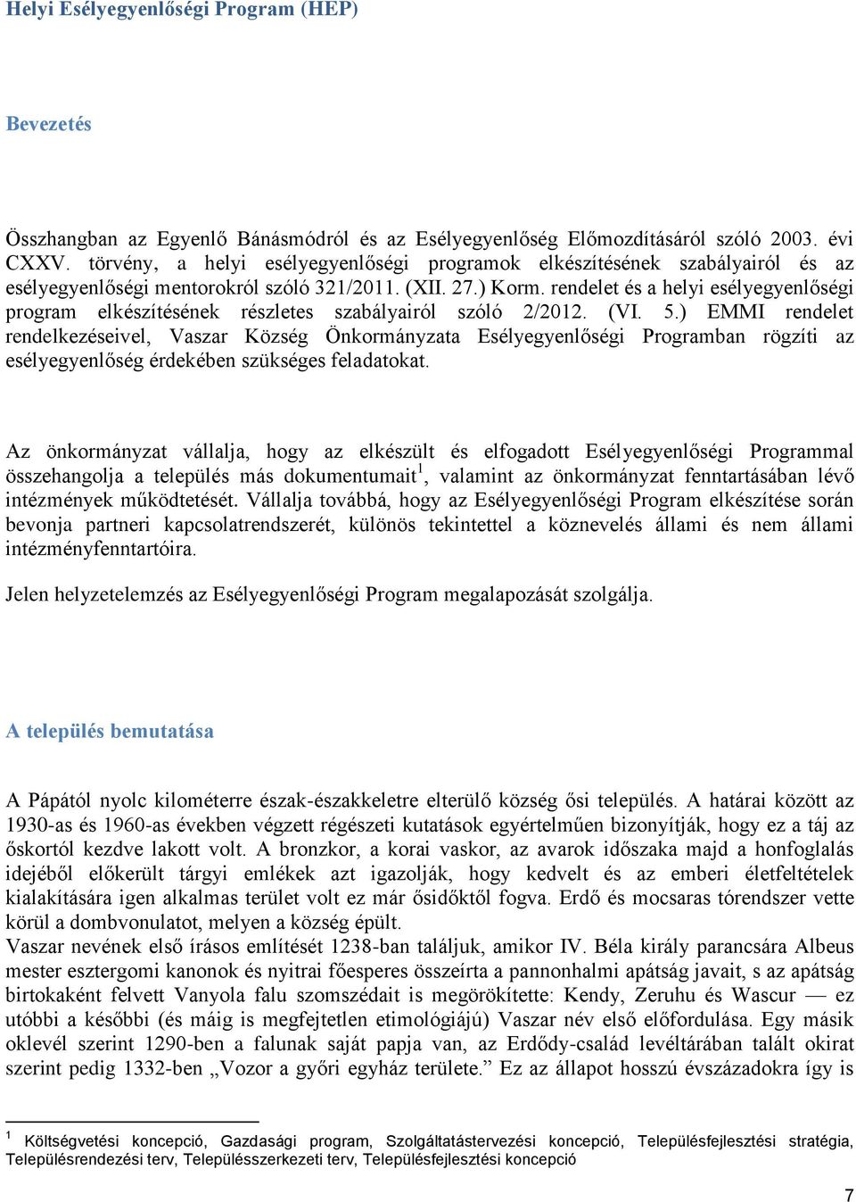 rendelet és a helyi esélyegyenlőségi program elkészítésének részletes szabályairól szóló 2/2012. (VI. 5.