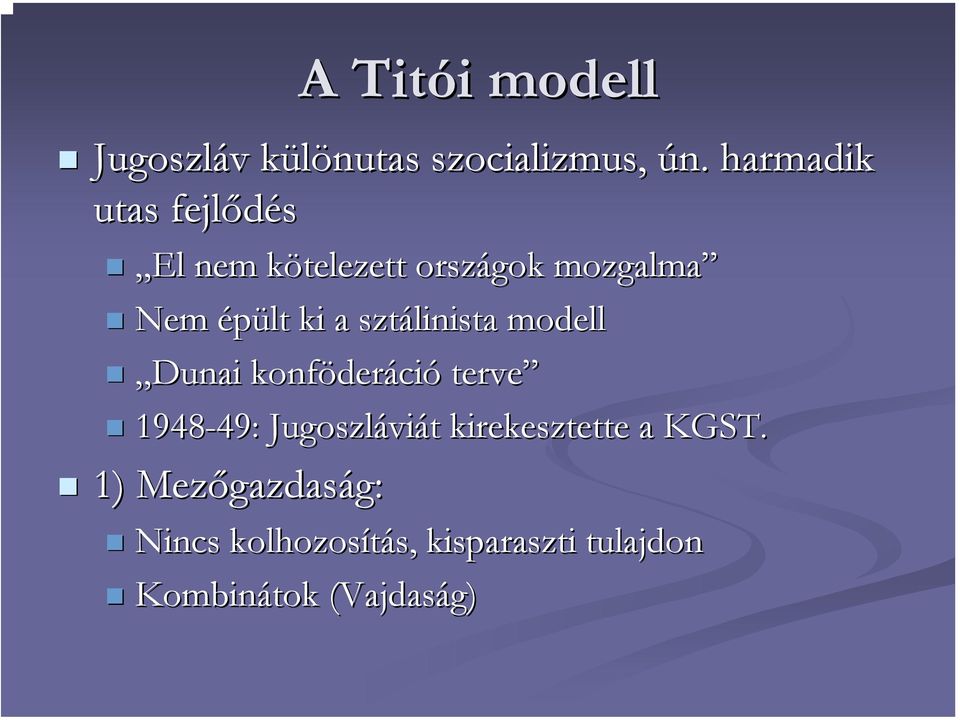 sztálinista modell Dunai konföder deráció terve 1948-49: 49: Jugoszlávi viát t