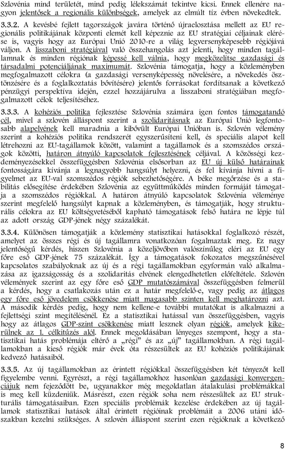 2010-re a világ legversenyképesebb régiójává váljon.