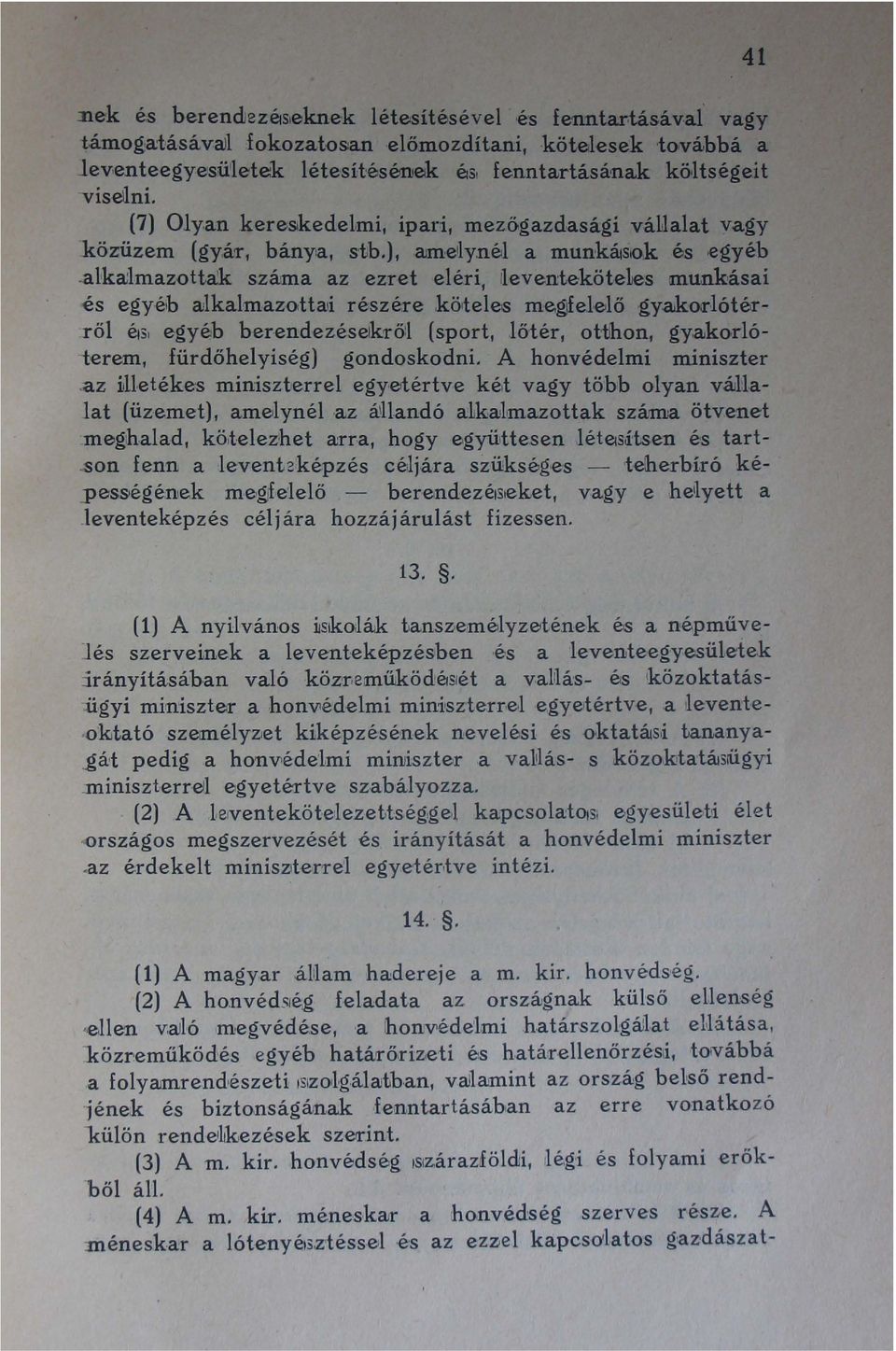 alkalmazottak száma az ezret eléri, Ileventeköte1es munk<ásai -és egyéh alkalmazottali részé,re költeles me,~fele,lőgyakor1ótérről ési egyéb berendezéselkr-ő:l (sport, lőtér, ottjhon, gy,akorlóterem,