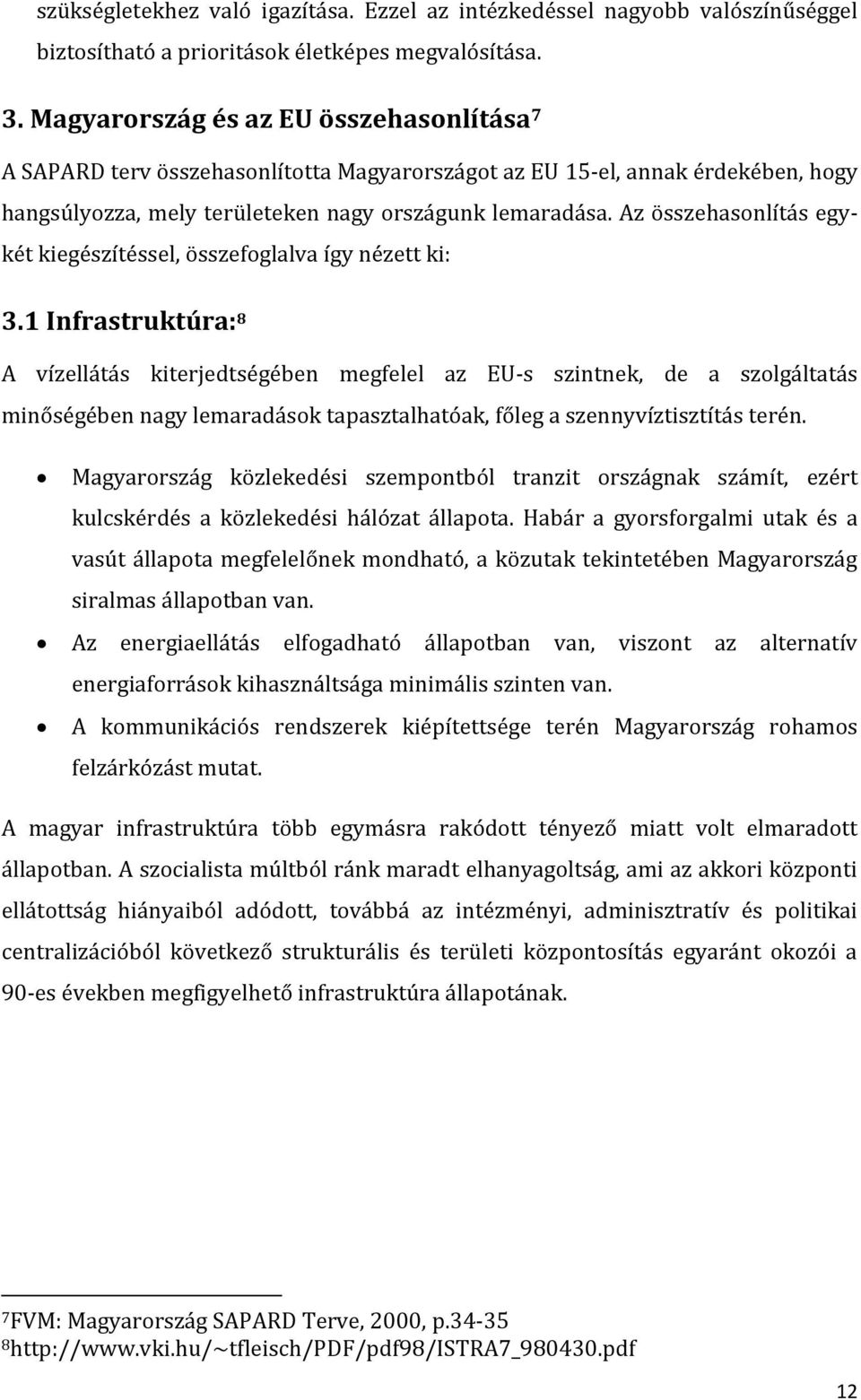 Az összehasonlítás egykét kiegészítéssel, összefoglalva így nézett ki: 3.