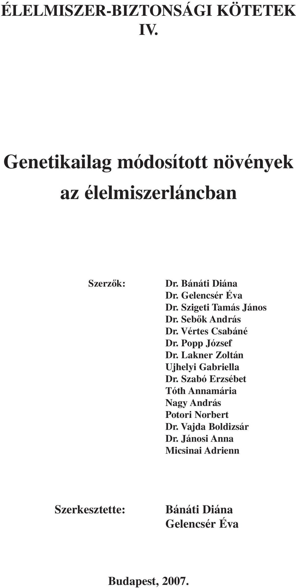 Popp József Dr. Lakner Zoltán Ujhelyi Gabriella Dr.