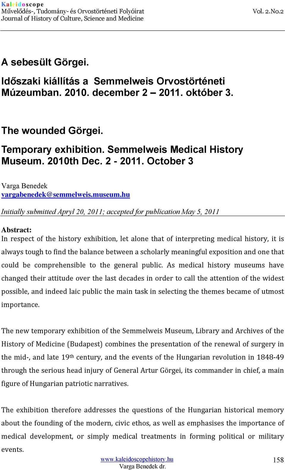 hu Initially submitted Apryl 20, 2011; accepted for publication May 5, 2011 Abstract: In respect of the history exhibition, let alone that of interpreting medical history, it is always tough to find