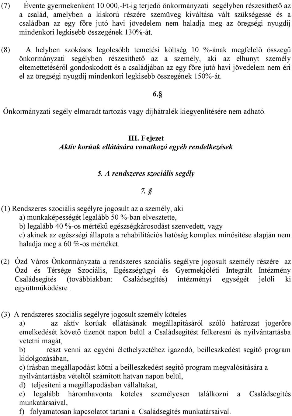 öregségi nyugdíj mindenkori legkisebb összegének 130%-át.