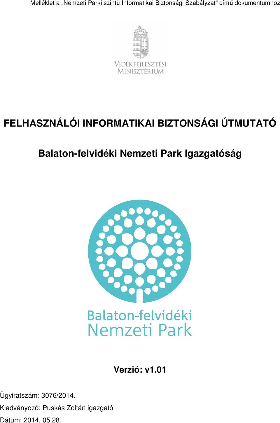 FELHASZNÁLÓI INFORMATIKAI BIZTONSÁGI ÚTMUTATÓ