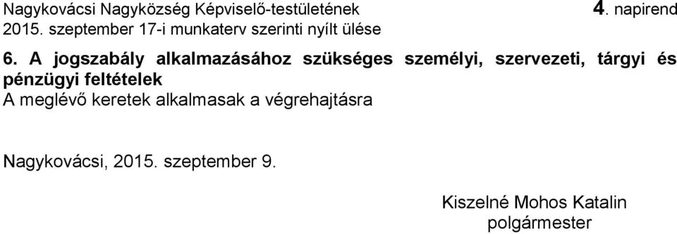 keretek alkalmasak a végrehajtásra Nagykovácsi,