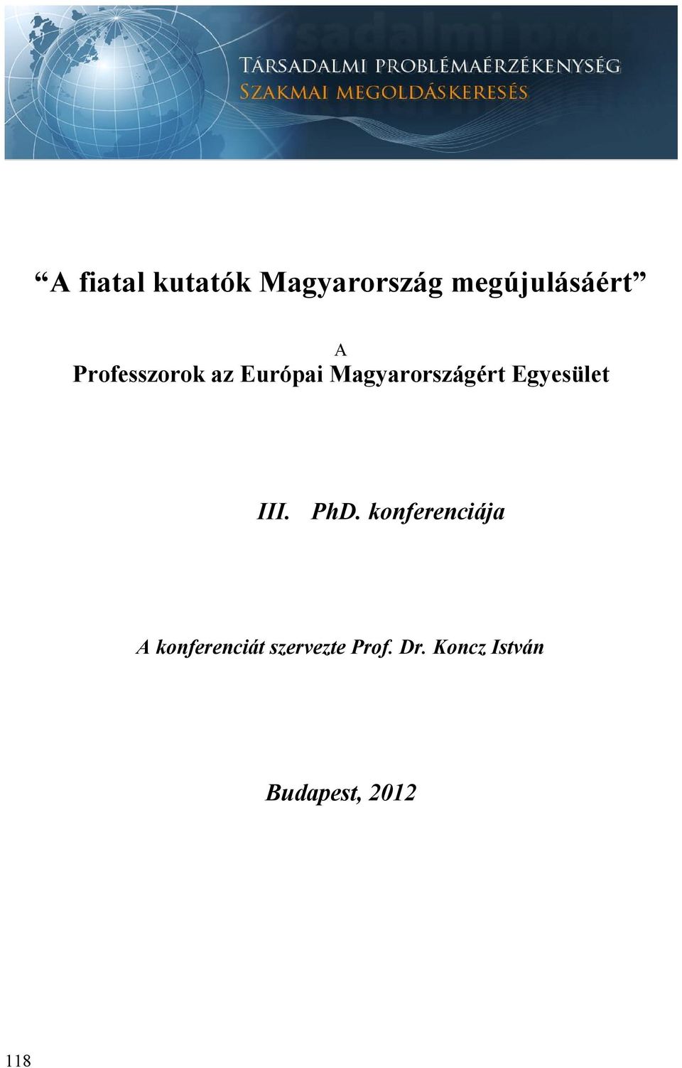 Egyesület III. PhD.