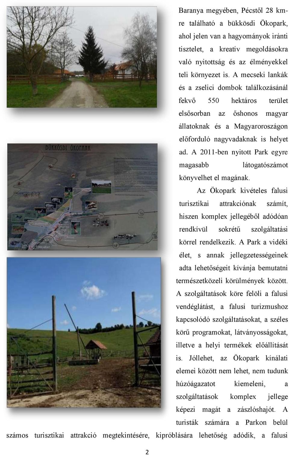 A 2011-ben nyitott Park egyre magasabb látogatószámot könyvelhet el magának.