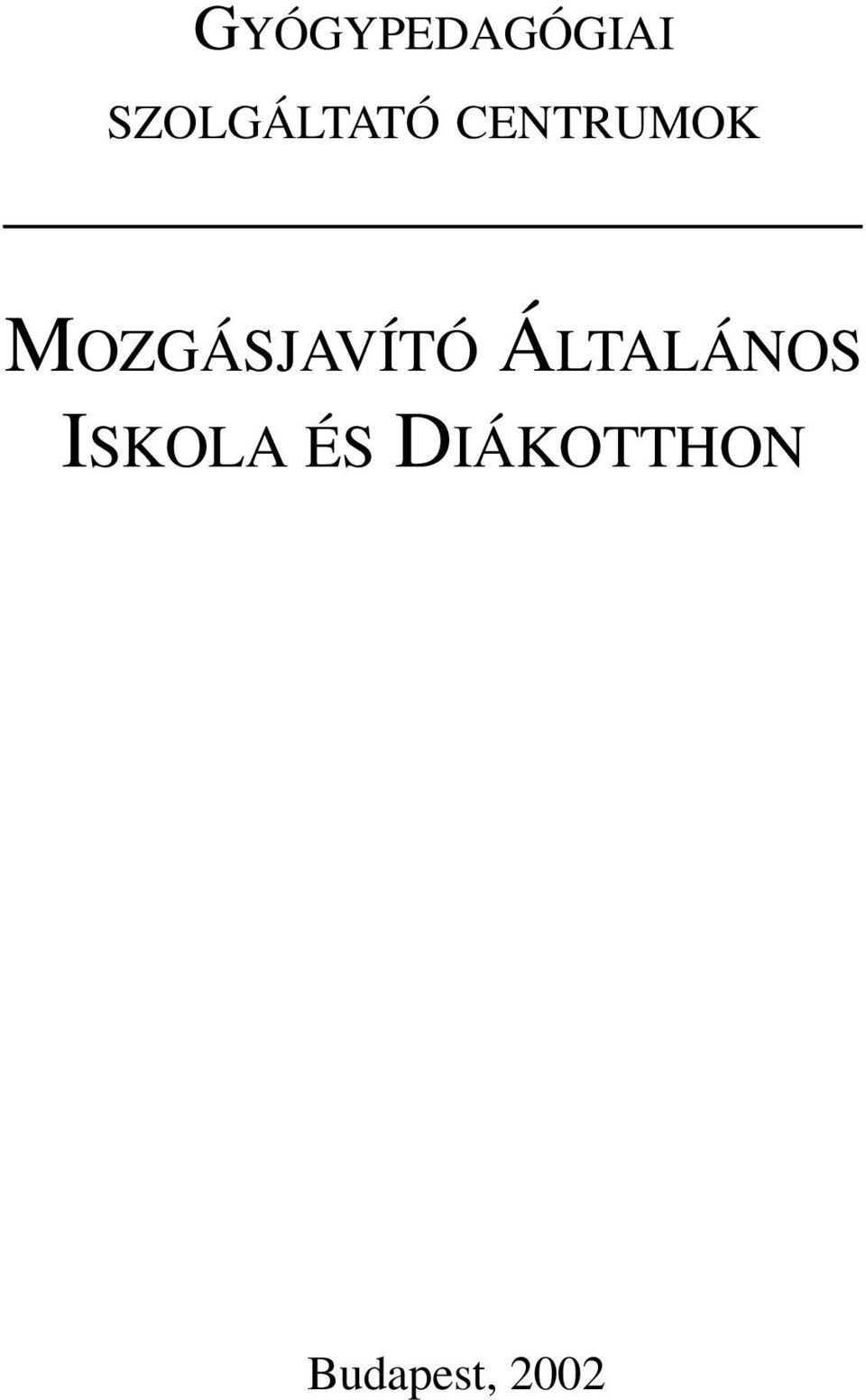 MOZGÁSJAVÍTÓ ÁLTALÁNOS