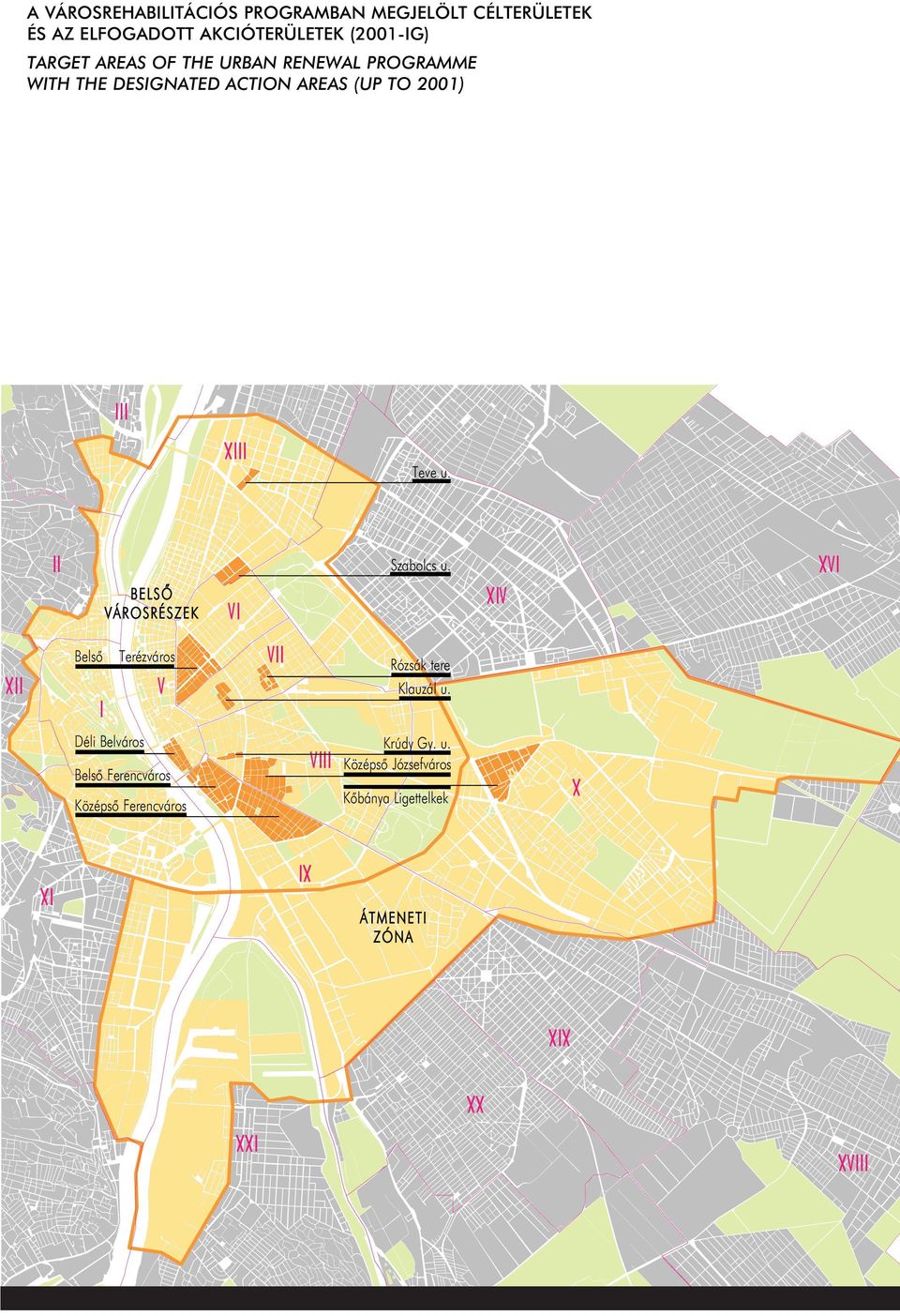 II BELSÕ VÁROSRÉSZEK VI Szabolcs u. XIV XVI XII Belsõ I Terézváros V VII Rózsák tere Klauzál u.