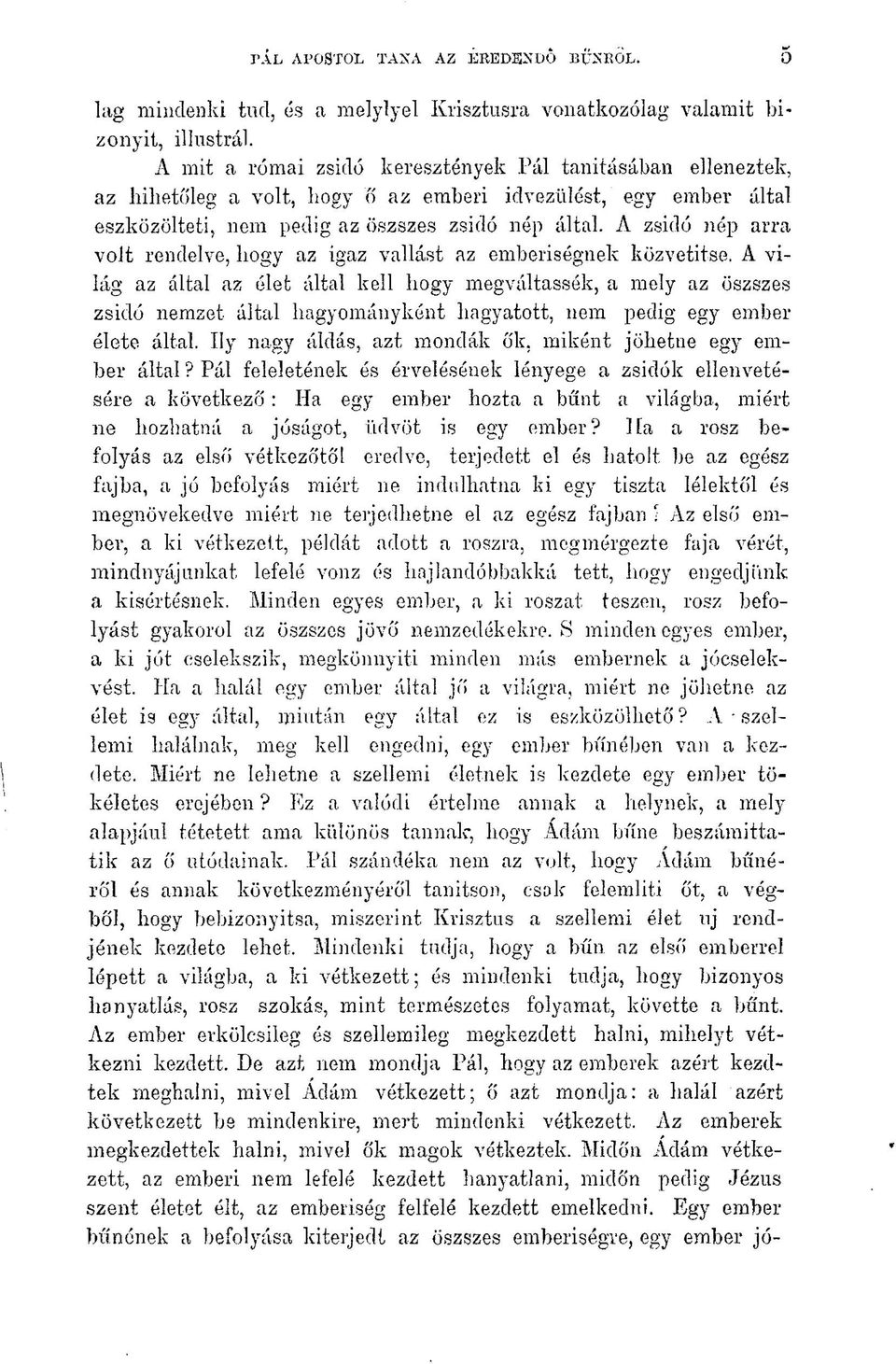 A zsidó nép arra volt rendelve, hogy az igaz vallást az emberiségnek közvetítse.