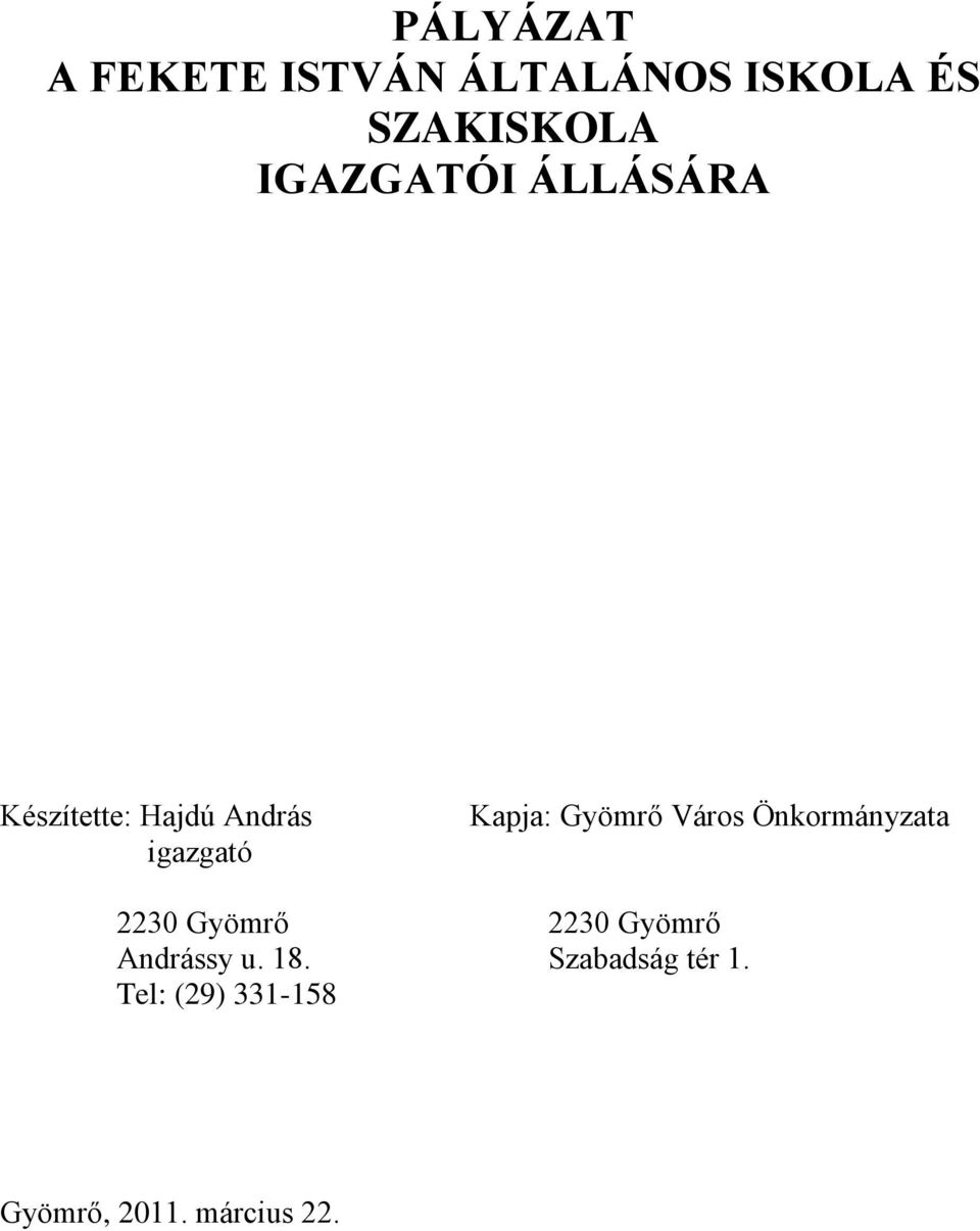 Gyömrő Város Önkormányzata 2230 Gyömrő 2230 Gyömrő Andrássy