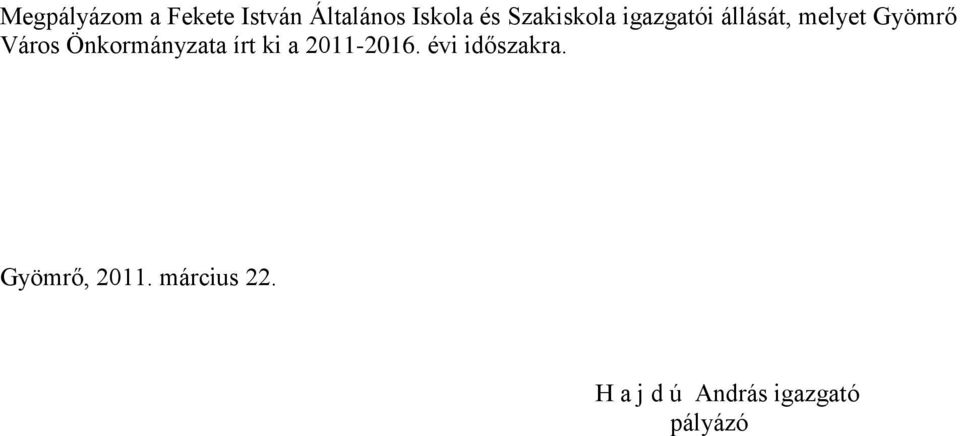 Önkormányzata írt ki a 2011-2016. évi időszakra.