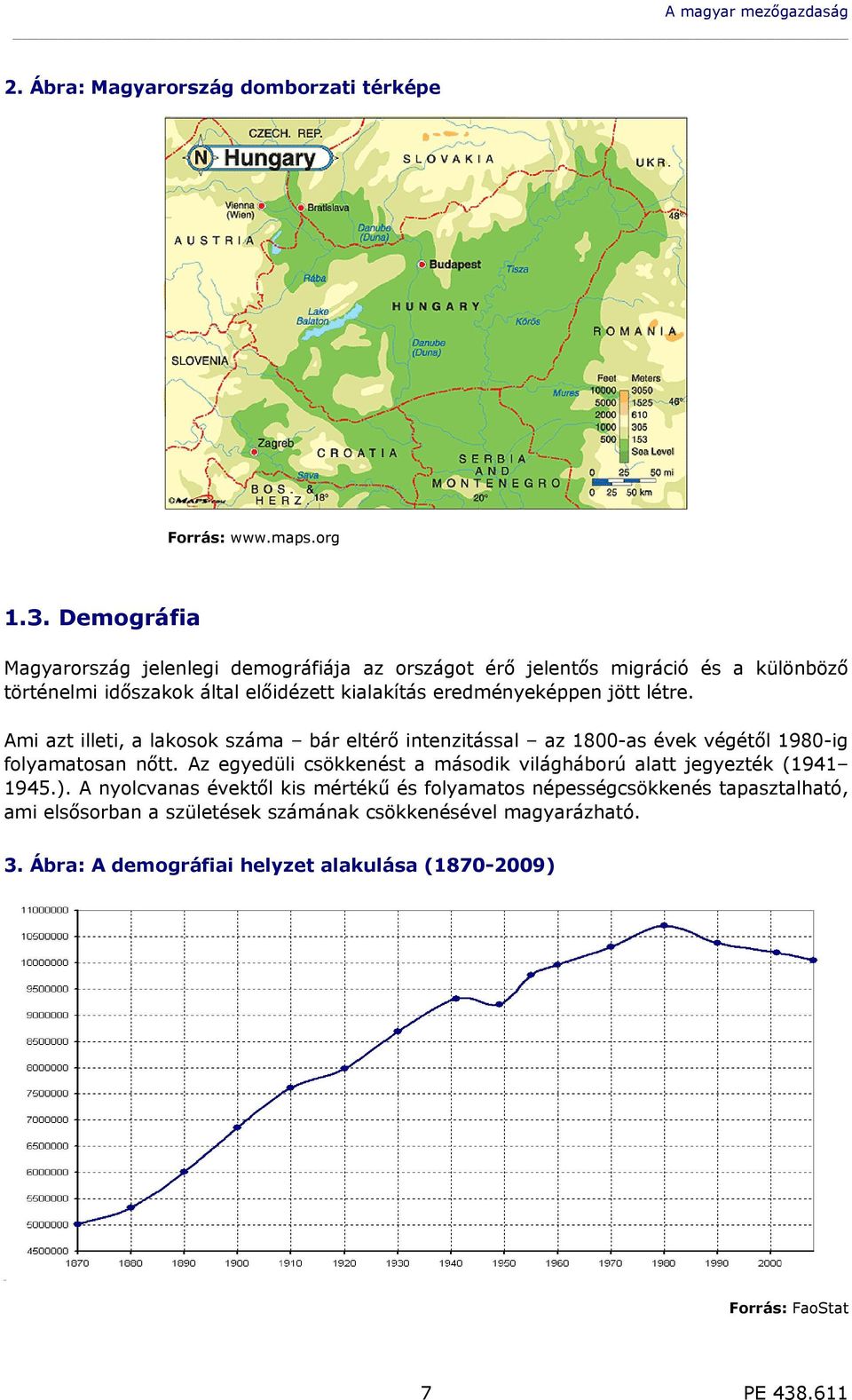 jött létre. Ami azt illeti, a lakosok száma bár eltérő intenzitással az 1800-as évek végétől 1980-ig folyamatosan nőtt.