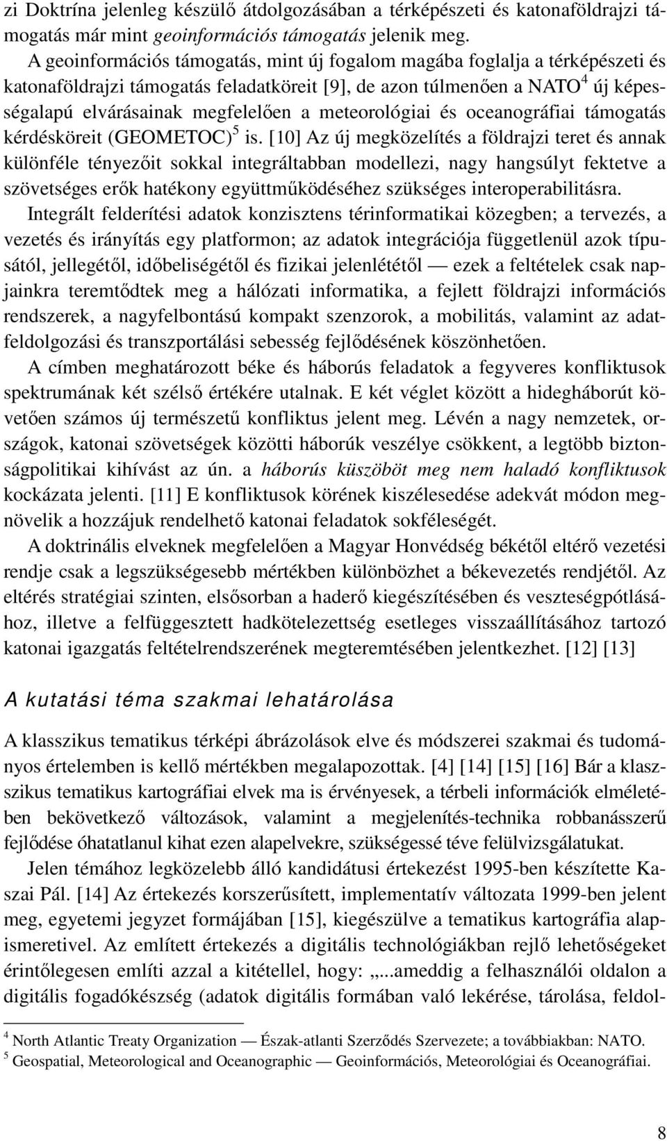 meteorológiai és oceanográfiai támogatás kérdésköreit (GEOMETOC) 5 is.