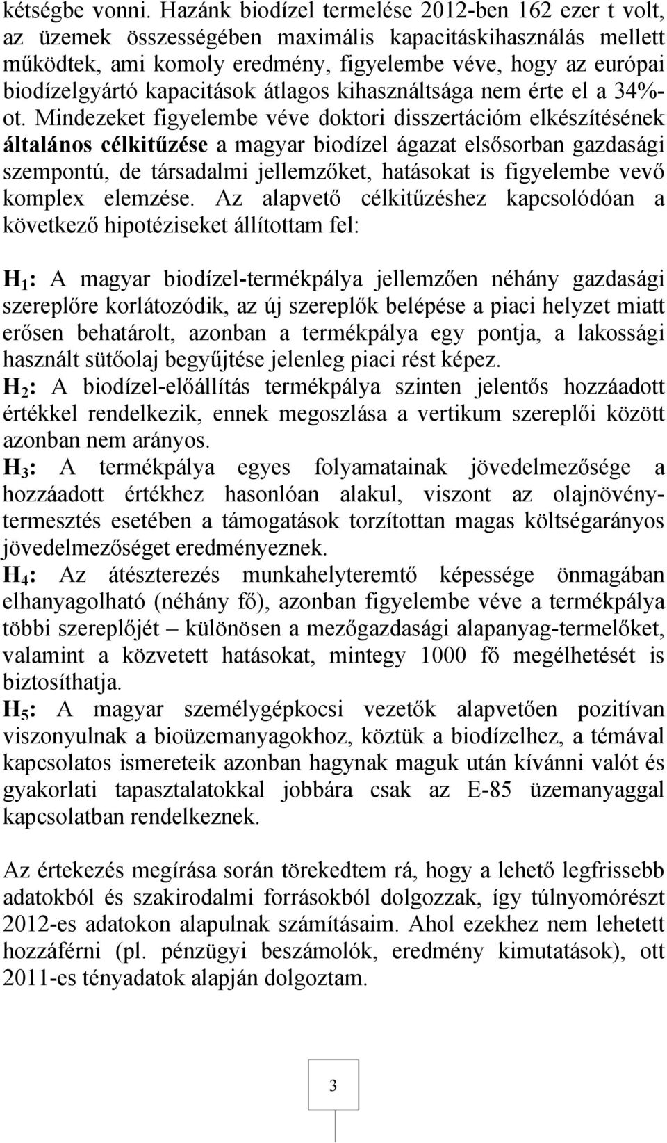 kapacitások átlagos kihasználtsága nem érte el a 34%- ot.