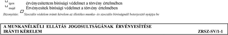 kérelem az illetékes munka- és szociális bíróságnál/ beterjesztő nyújtja be A