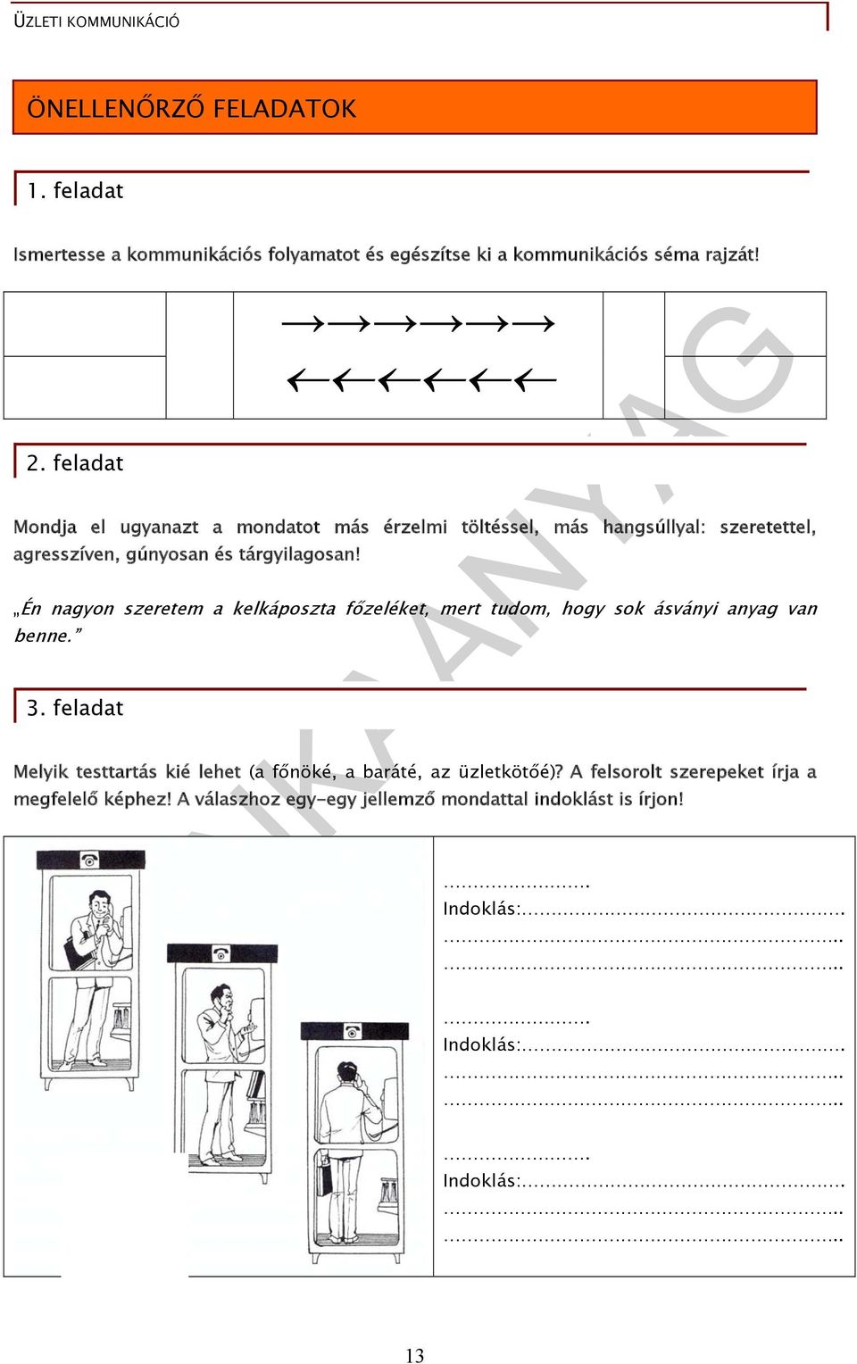 Én nagyn szeretem a kelkápszta főzeléket, mert tudm, hgy sk ásványi anyag van benne. 3.