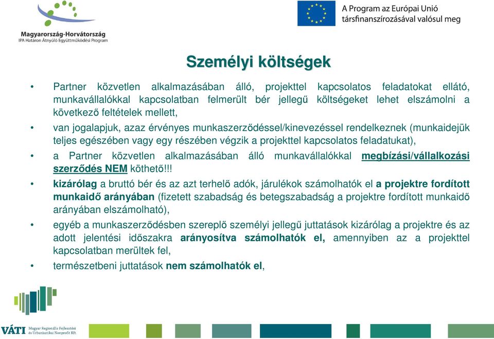 közvetlen alkalmazásában álló munkavállalókkal megbízási/vállalkozási szerződés NEM köthető!