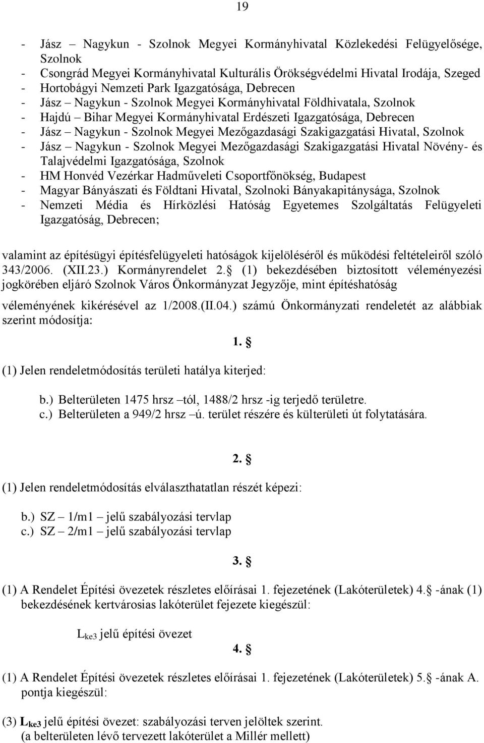 Mezőgazdasági Szakigazgatási Hivatal, Szolnok - Jász Nagykun - Szolnok Megyei Mezőgazdasági Szakigazgatási Hivatal Növény- és Talajvédelmi Igazgatósága, Szolnok - HM Honvéd Vezérkar Hadműveleti