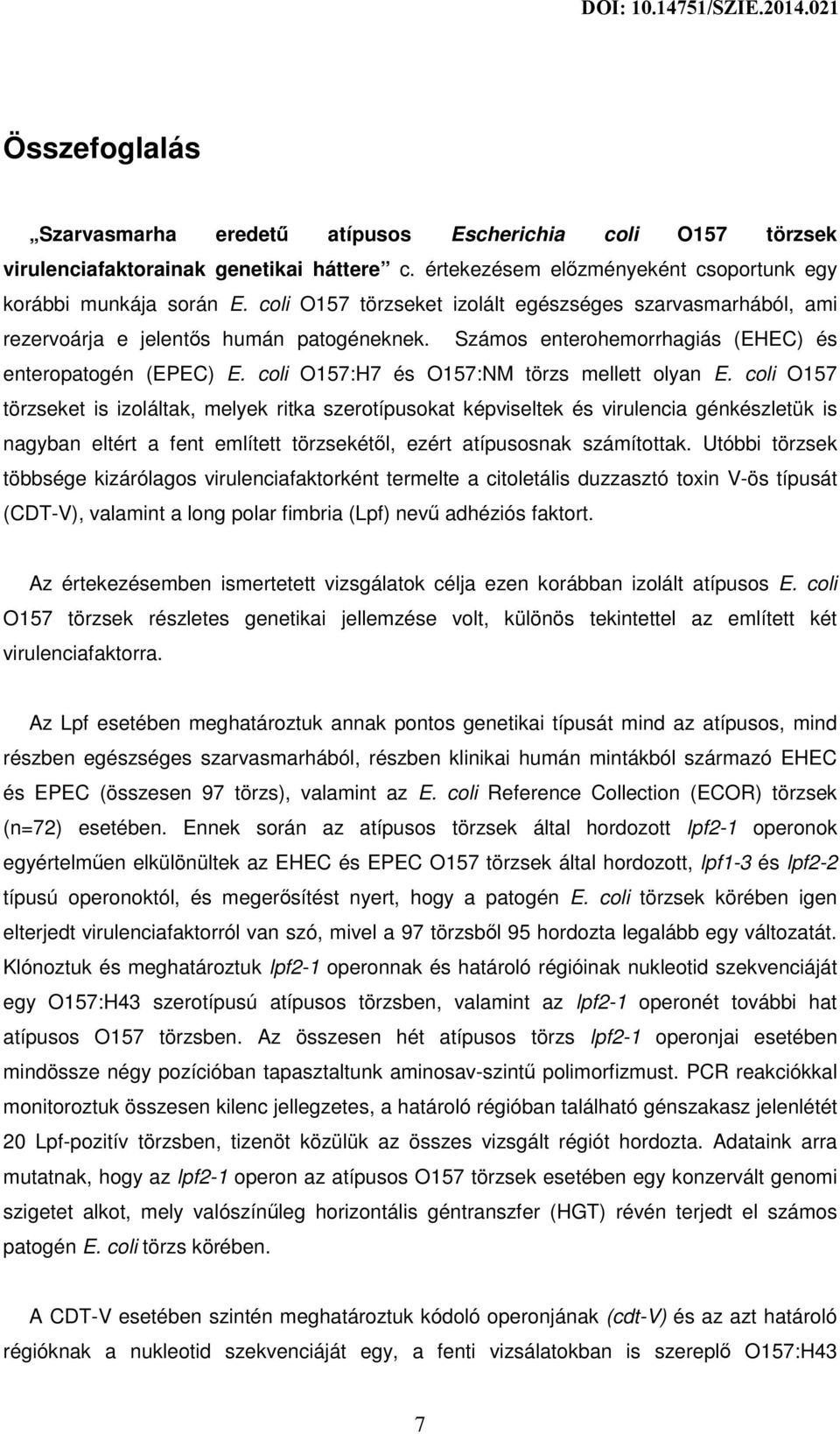 coli O157:H7 és O157:NM törzs mellett olyan E.