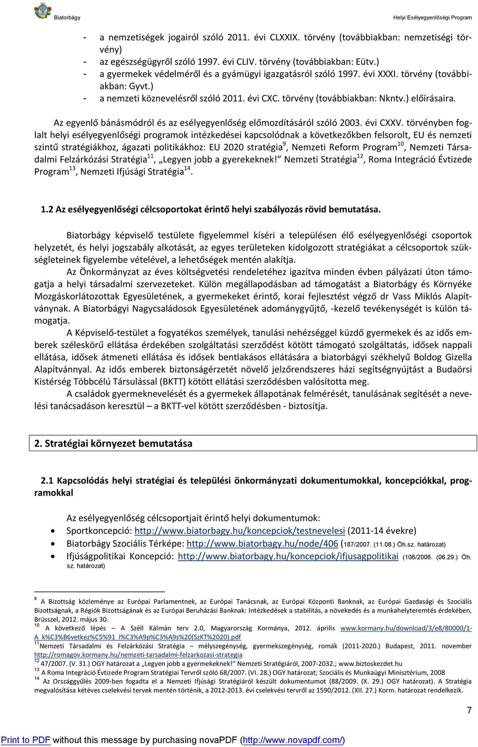 Az egyenlő bánásmódról és az esélyegyenlőség előmozdításáról szóló 2003. évi CXXV.