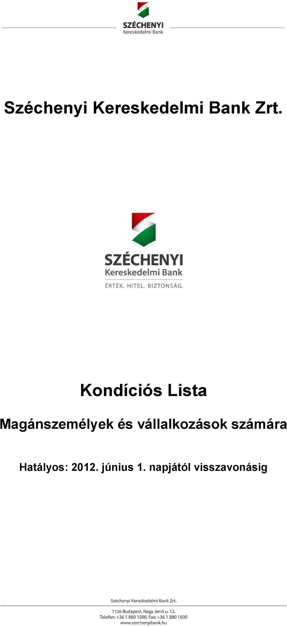 vállalkozások számára Hatályos: