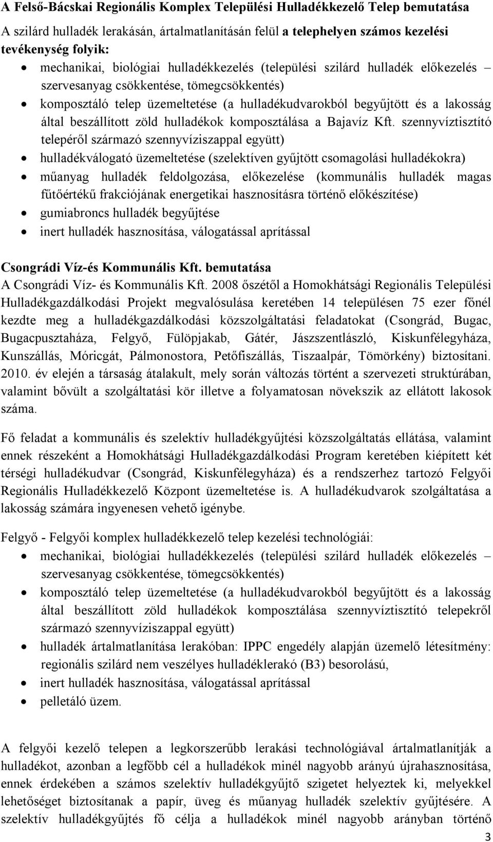 beszállított zöld hulladékok komposztálása a Bajavíz Kft.