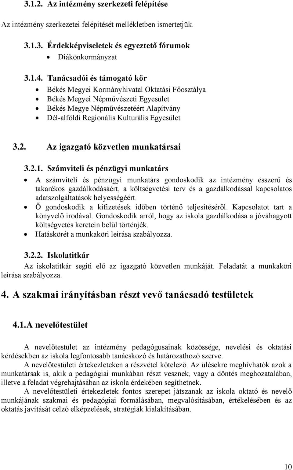 Az igazgató közvetlen munkatársai 3.2.1.