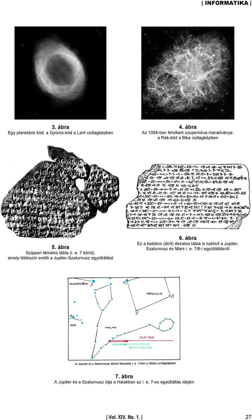e. 7 körül), amely többször említi a Jupiter-Szaturnusz együttállást 6.