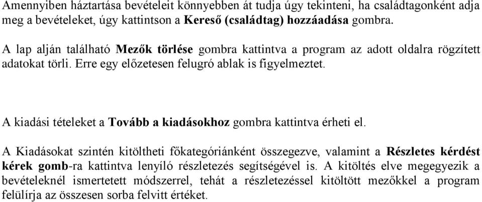 A kiadási tételeket a Tovább a kiadásokhoz gombra kattintva érheti el.