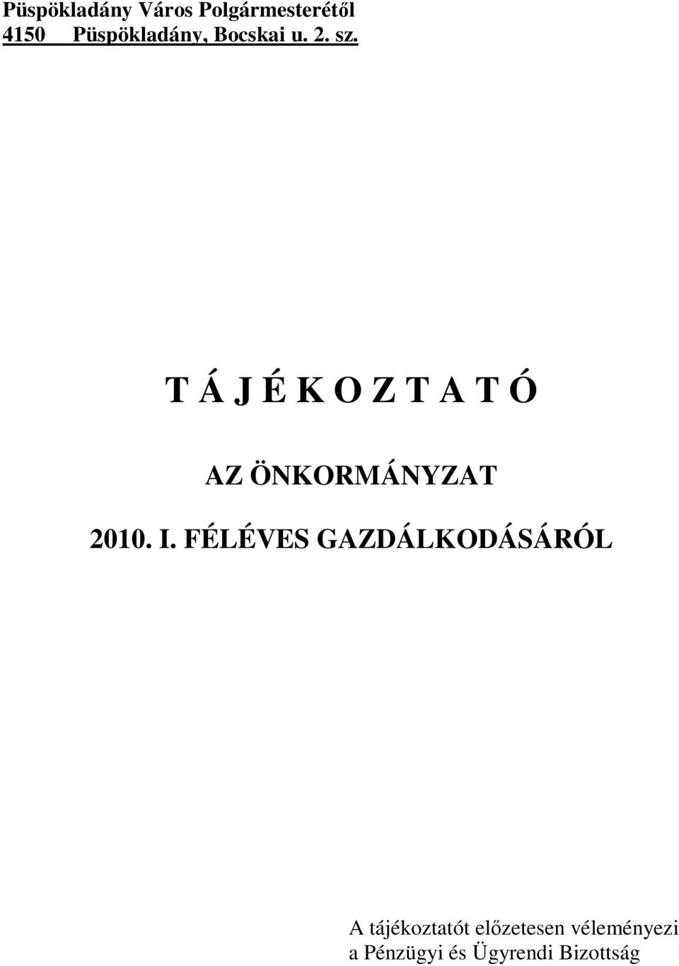 T Á J É K O Z T A T Ó AZ ÖNKORMÁNYZAT 2010. I.